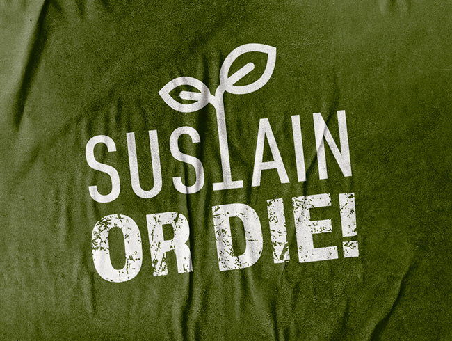 Sustain or die - Ohne Nachhaltigkeit keine Zukunft?!
